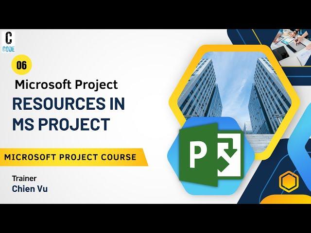 #06: Working with Resources in MS Project | Microsoft Project Practical Course