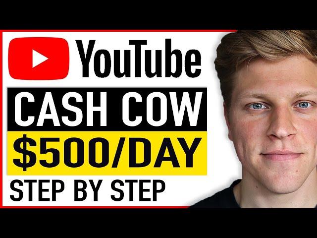 Make $500/Day with YouTube Cash Cow Channel: Step by Step Tutorial for Beginners