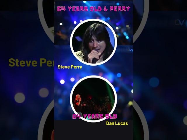 64 Years Old Dan Lucas  & Steve Perry