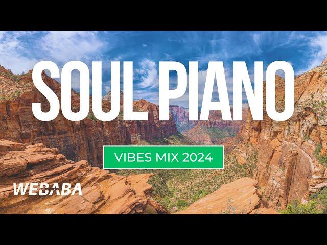 Soul Piano Vibes Mix 2024 | Dj Webaba