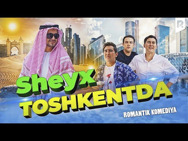 Sheyx Toshkentda (o'zbek film) | Шейх Тошкентда (узбекфильм)