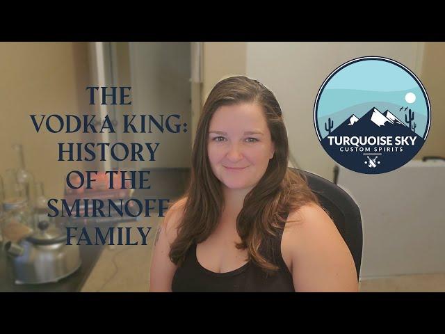 History of Smirnoff - The King of Vodka