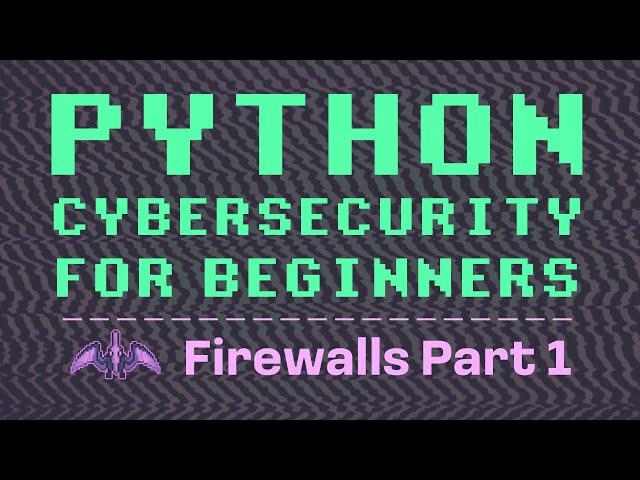 Python Cybersecurity for Beginners: Firewall Part 1 - Simulation