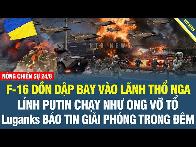 SÁNG 24/8 RỰC LỬA: Không quân Ukraine trút mưa lửa vào Kursk, Nga VỠ TRẬN, Lugansk báo tin đại thắng