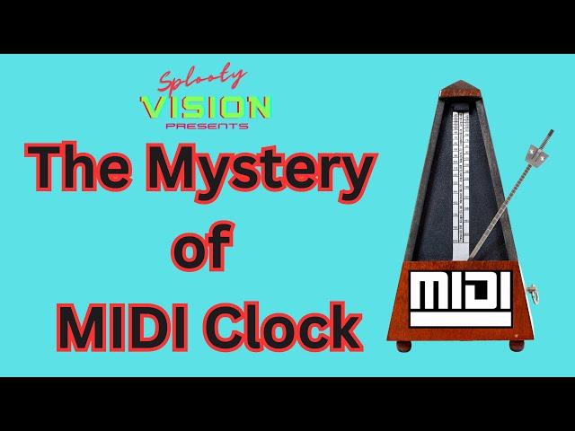 MIDI Masterclass: The Mystery of MIDI Clock Explained - What it is, How it Works and How to use it !