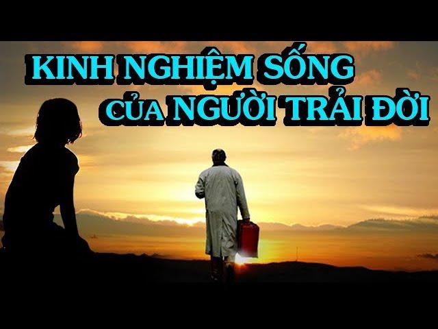 Kinh nghiệm sống của NGƯỜI THỰC SỰ TRẢI ĐỜI - Thiền Đạo