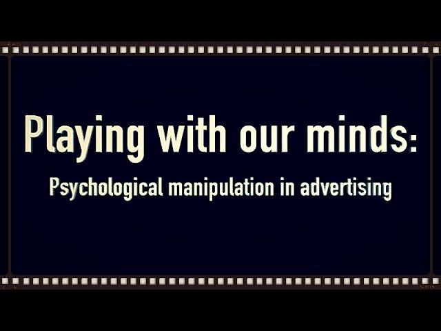 How Marketers Manipulate Us: Psychological Manipulation in Advertising