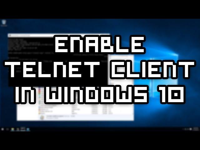 How to enable the Telnet Client in Windows 10