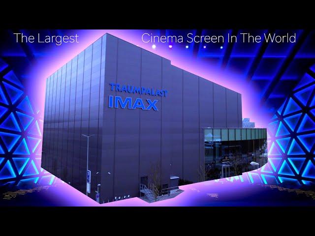 The Largest IMAX Screen In The World: Traumpalast Leonberg, Germany