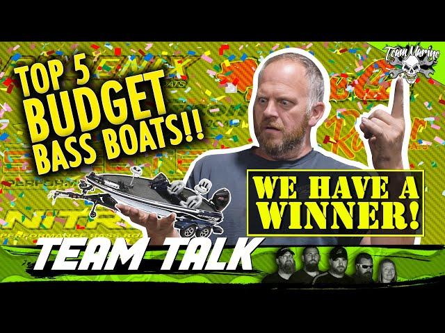 TEAM TALK: TOP 5 BUDGET BASS BOATS! (WE HAVE A WINNER!)