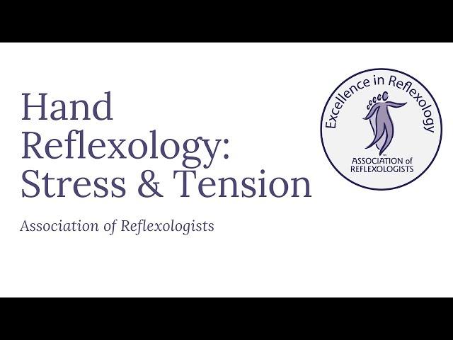 Hand Reflexology: Stress and Tension