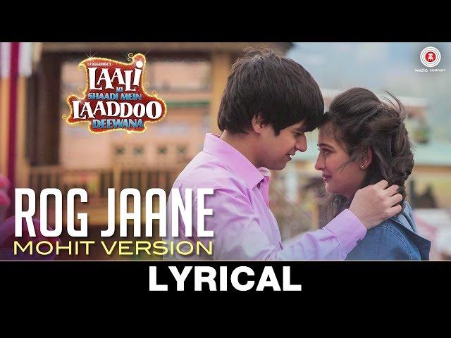 Rog Jaane | Lyrical | Laali Ki Shaadi Mein Laaddoo Deewana | Vipin Patwa | Mohit Lalwani