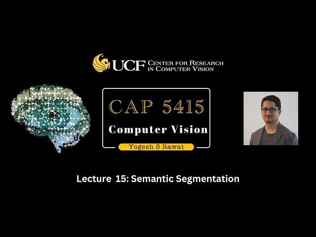 Lecture 15 - Semantic Segmentation