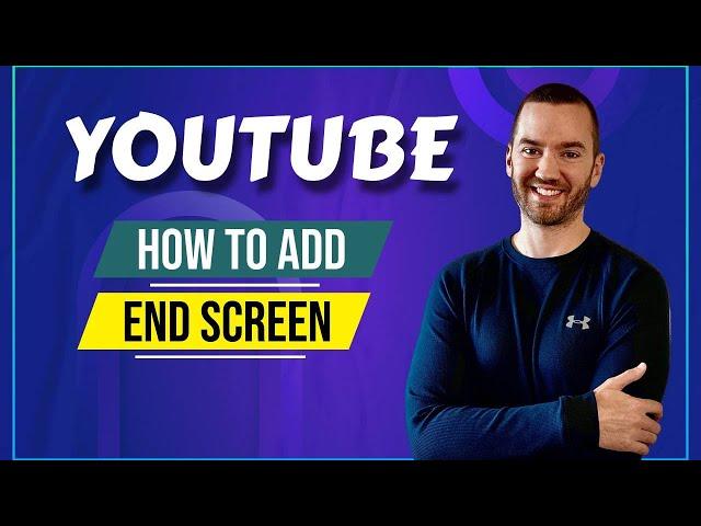 How To Add End Screen On YouTube (Quick YouTube End Screen Tutorial)