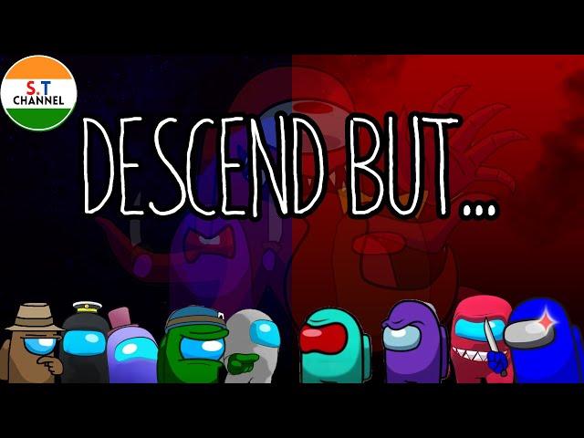 Descend but.....(Part 5)