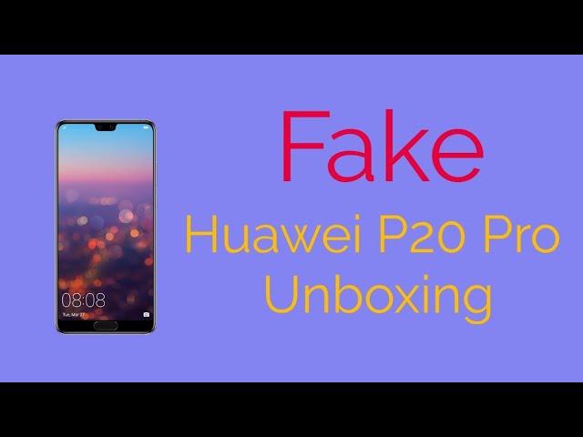 Fake Huawei P20 Pro Unboxing Be Careful don't Buy High Clone 2019