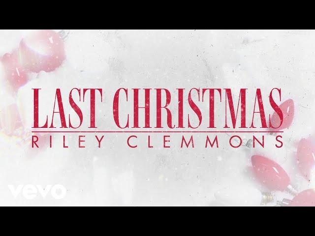 Riley Clemmons - Last Christmas (Audio)