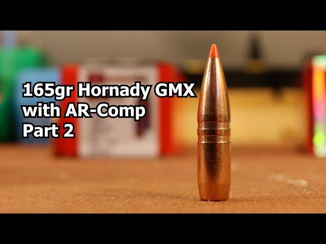 308 Win - 165gr Hornady GMX with AR-Comp