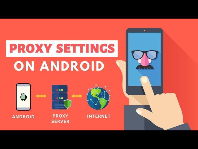 Set Up Proxy on Android for WiFi & Mobile Data