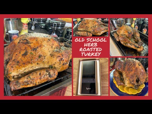 OLD SCHOOL HERB ROASTED TURKEY/The Secrets To A Juicy & Flavorul Turkey/TYPHUR DUAL THERMOMETER