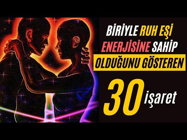 Biriyle Ruh Eşi Enerjisine Sahip Olduğunu Gösteren 30 İşaret