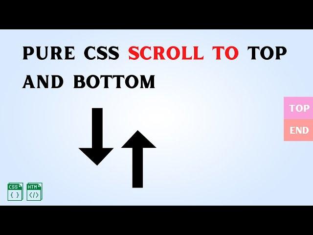 Pure HTML & CSS Scroll Top And Bottom | Smooth Scrolling Effects