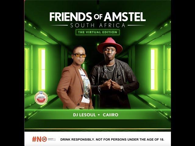 Friends of Amstel SA Virtual LESOUL & CAIIRO Episode