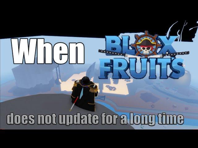 When Blox Fruits does not update for a long time