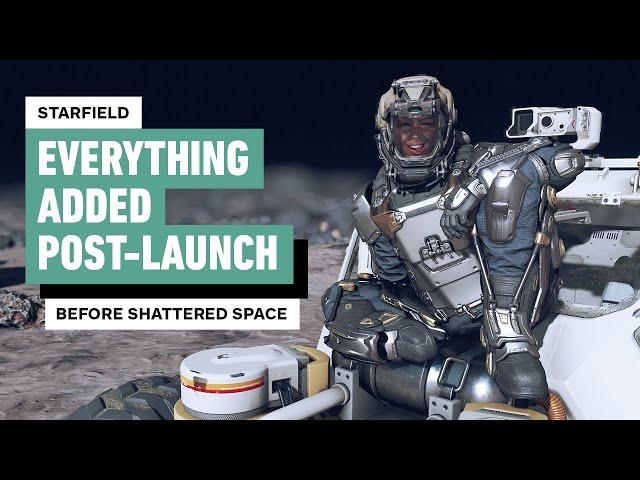 Starfield: Everything Added Since Launch (Before Shattered Space)