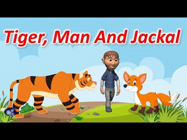 Tiger, Man And Jackal | Kids Short Story | Moral story for kids  | Panchatantra story | Animal story