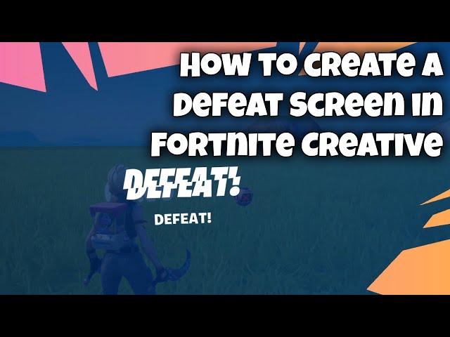 How to create a Defeat Screen in Fortnite Creative