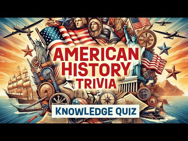 American History Trivia Quiz: Test Your Knowledge with 50 Exciting Questions! #AmericanHistory