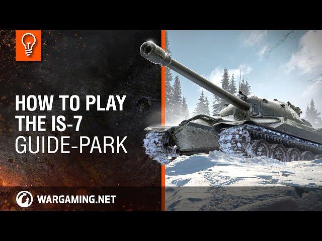 How to play IS-7? Guide Park [World of Tanks]