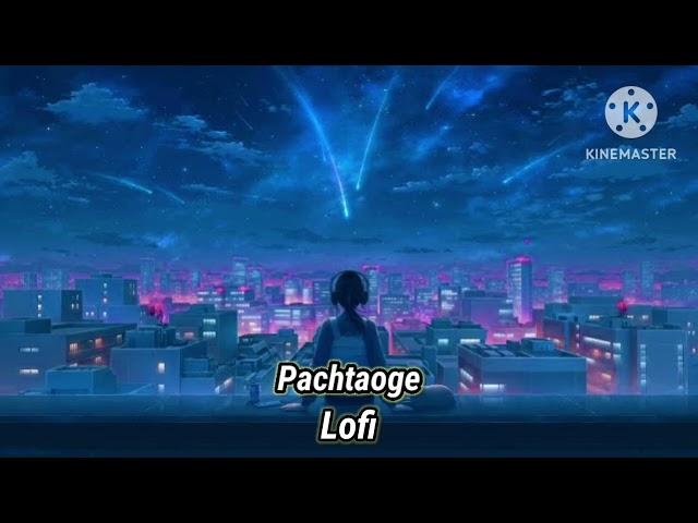 Pachtaoge [ Lofi ] | Arijit Singh | NIGHT HOOD VIBEZ