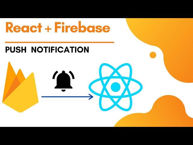 How to send firebase push notification in React| React push Notification |Firebase push notification