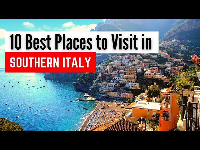 10 Best Places to Visit in Southern Italy | Southern Italy Travel Guide