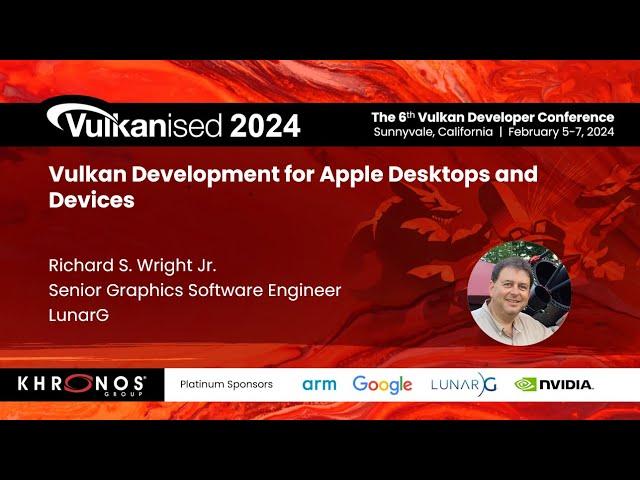 Vulkanised 2024: Vulkan Development for Apple Desktops and Devices - Richard Wright