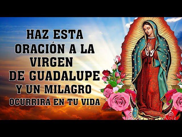 Oración a la Virgen de Guadalupe para un milagro abundancia, suerte, prosperidad, felicidad y amor.