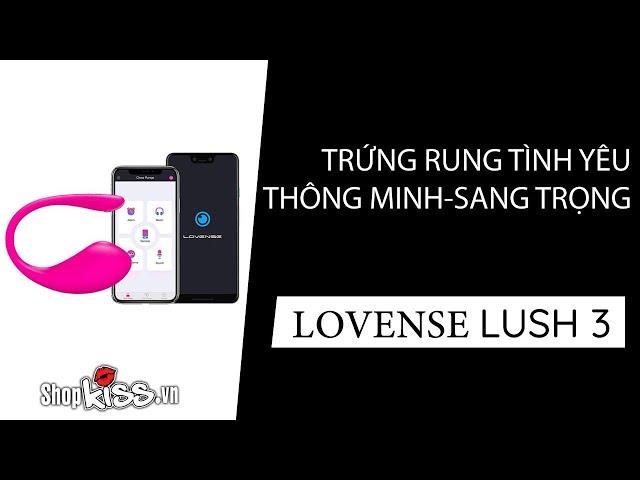 #TEST 8 l TRỨNG RUNG TÌNH YÊU LOVENSE LUSH 3 l Lush 3- Bản mới nhất của Lovense