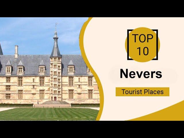 Top 10 Best Tourist Places to Visit in Nevers | France - English