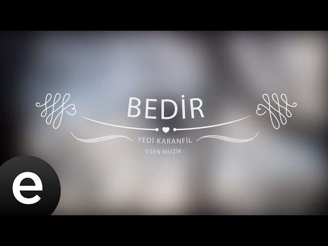 Bedir - Yedi Karanfil (Seven Cloves) - Official Audio