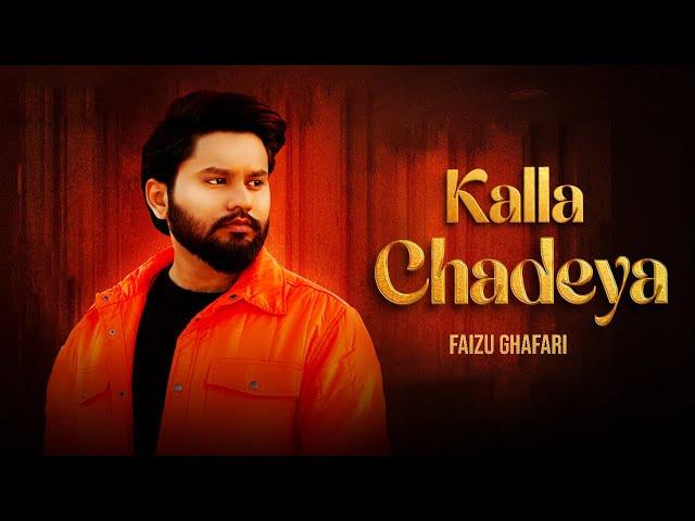 KALLA CHADEYA | FAIZU GHAFARI | LATEST PUNJABI SONG 2024