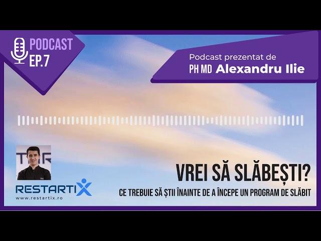 Podcast RestartiX - Episod 7 - Vrei sa slabesti? Ce trebuie sa stii!