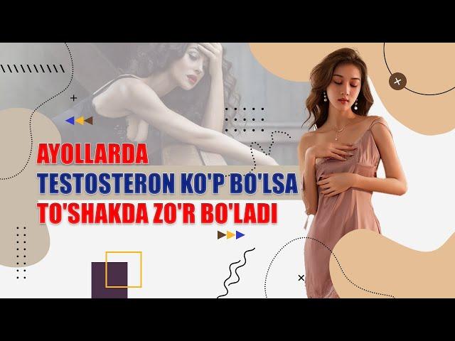 Ayollarda Testosteron ko'p bo'lsa to'shakda zo'r bo'ladi