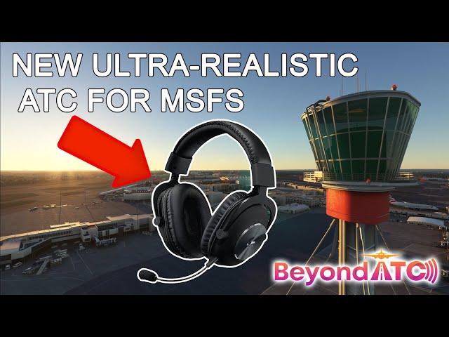 BeyondATC - NEW Ultra-Realistic ATC for MSFS!