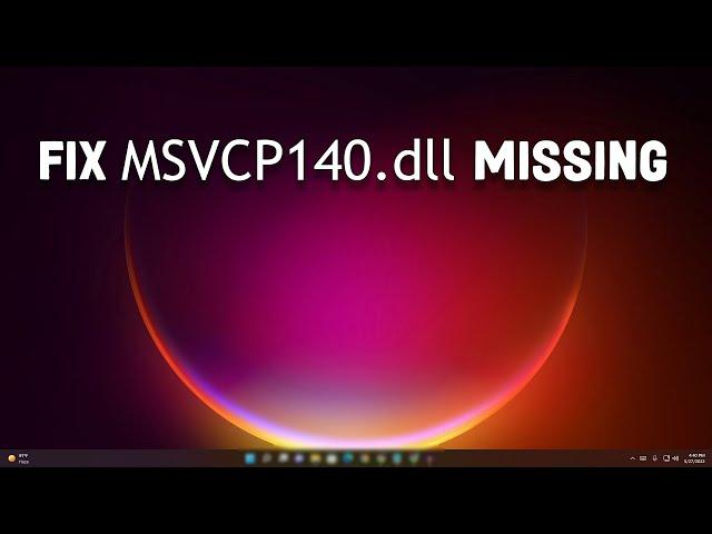 How To Fix MSVCP140.DLL Missing Problem in Windows 11