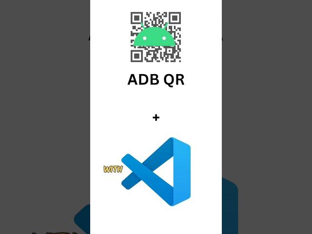 Wireless Debugging in VSCode with ADB QR – No More Cables!