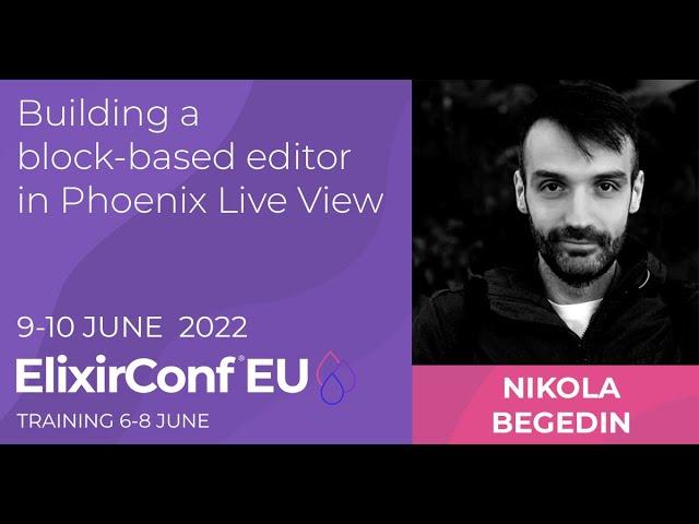 Building a Block Based Editor in Phoenix LiveView | Nikola Begedin | ElixirConf EU 2022