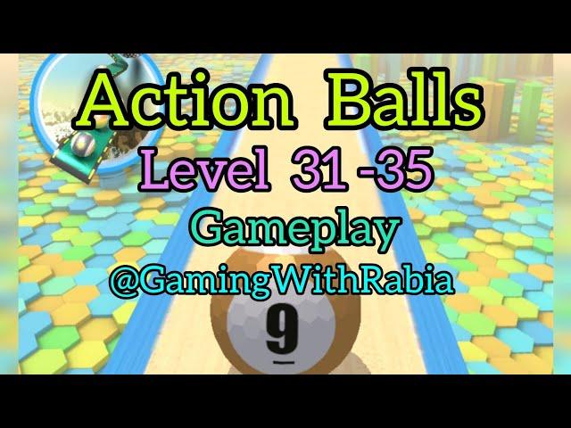 Action  Balls Game / Level  31-35 Gameplay  walkthrough (Android)/Gaming With Rabia