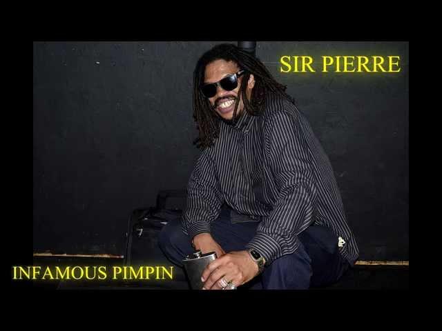 SIR PIERRE(INFAMOUS PIMPIN)PROMO